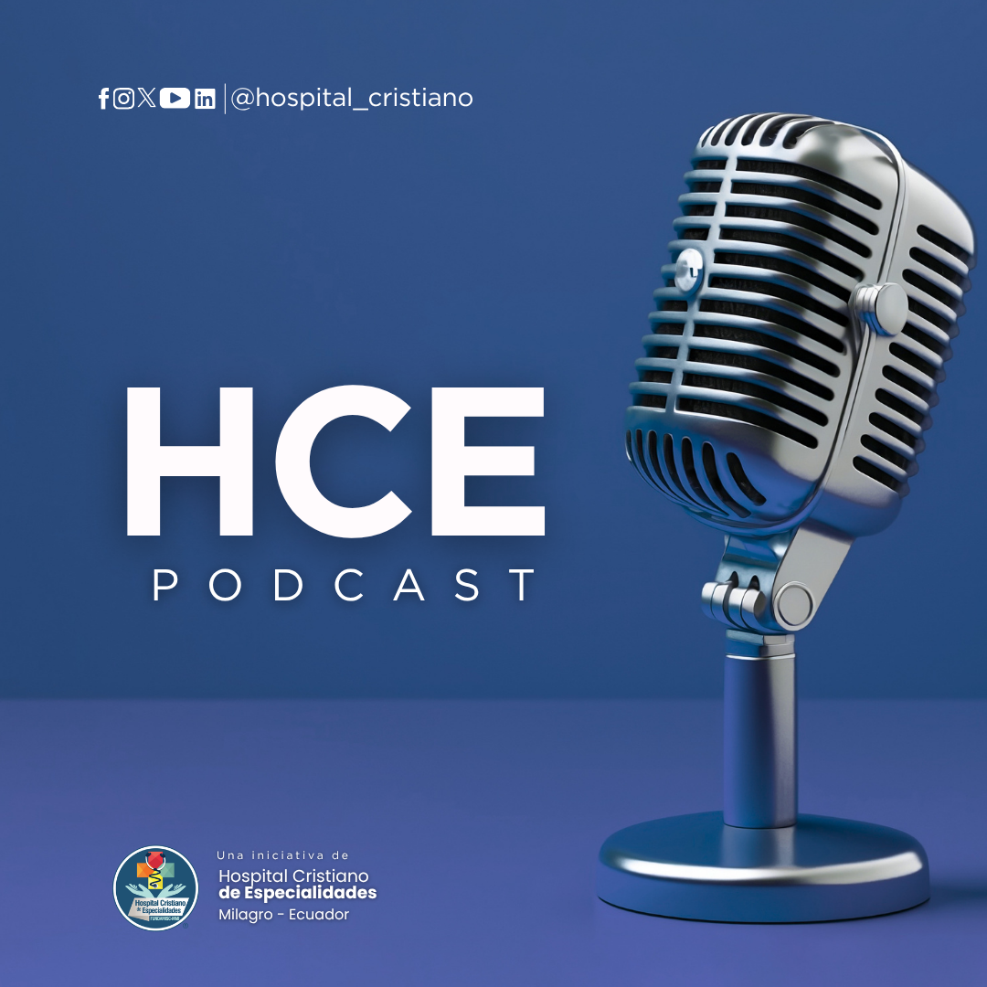 HCE Podcast del Hospital Cristiano de Especialidades